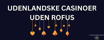 Casino Uden ROFUS Få Free Spins og Spil Uden Bekymringer