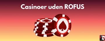 Opdag de Bedste Casinoer Uden ROFUS Tilbud